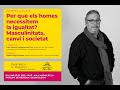 Image of the cover of the video;Conferència Juan Antonio Rodríguez: Per què els homes necessitem la igualtat?