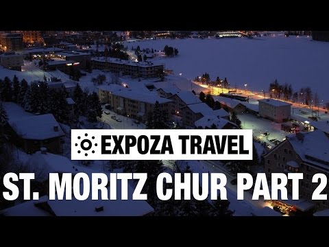 St. Moritz - Chur Part 2 (Switzerland) Vacation Travel Video Guide - UC3o_gaqvLoPSRVMc2GmkDrg