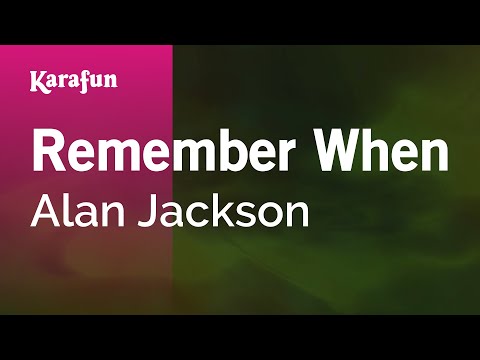 Karaoke Remember When - Alan Jackson * - UCbqcG1rdt9LMwOJN4PyGTKg