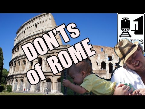 Visit Rome - The DONT'S of Visiting Rome, Italy - UCFr3sz2t3bDp6Cux08B93KQ