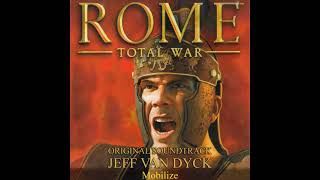 Mobilize - Rome Total War Original Soundtrack - Jeff van Dyck