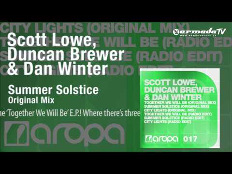 Scott Lowe, Duncan Brewer & Dan Winter - Summer Solstice (Original Mix) - UCGZXYc32ri4D0gSLPf2pZXQ