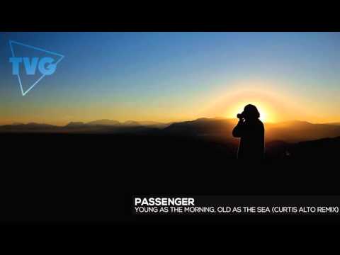 Passenger  - Young As The Morning, Old As The Sea (Curtis Alto Remix) - UCxH0sQJKG6Aq9-vFIPnDZ2A