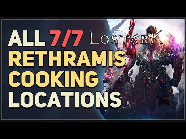 Lost Ark: All Rethramis Cooking Locations