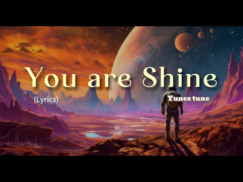 You are Shine (lyrics) best English song in 2024 /Yunes tune