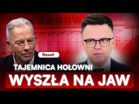 HOŁOWNIA CONCEALED A CONSPIRACY. ROSATI REVEALS: HE LOST EVERYTHING