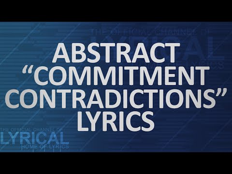 Abstract - Commitment Contradictions (Ft. RoZe) Lyrics - UCnQ9vhG-1cBieeqnyuZO-eQ