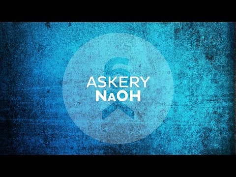 Askery - NaOH (Original Mix) - UCGZXYc32ri4D0gSLPf2pZXQ