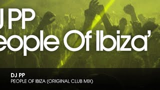 DJ PP - People Of Ibiza (Original Club Mix)