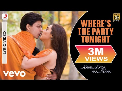 Where’s the Party Tonight? Lyric - Kabhi Alvida Naa Kehna - UC3MLnJtqc_phABBriLRhtgQ