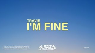 Travie – I'm Fine (Lyrics)