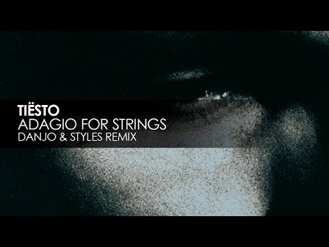 Tiësto - Adagio For Strings (Danjo & Styles Remix) - UCvYuEpgW5JEUuAy4sNzdDFQ