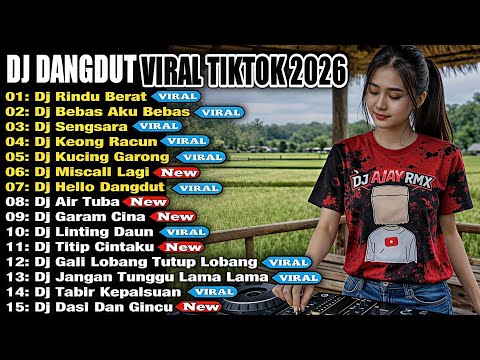 DJ DANGDUT VIRAL TIKTOK 2026 DJ RINDU BERAT DJ BEBAS AKU BEBAS | FULL BASS REMIX TERBARU VURAL FYP