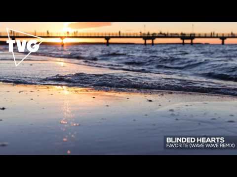 Blinded Hearts - Favorite (Wave Wave Remix) - UCouV5on9oauLTYF-gYhziIQ