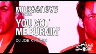 Milk & Sugar feat. Ayak - You Got Me Burnin' (DJ Joe K Remix)