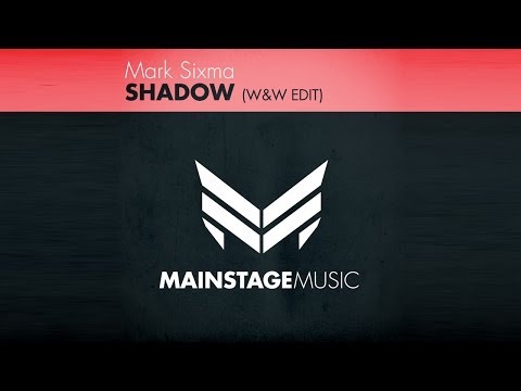 Mark Sixma - Shadow (W&W Edit) - UCGZXYc32ri4D0gSLPf2pZXQ
