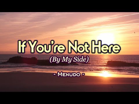 If You're Not Here (By My Side) - Menudo KARAOKE - UCj8MrQPTFj08bCg_G0WLFVg