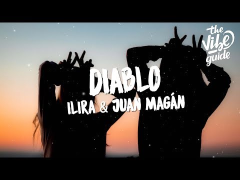 ILIRA & Juan Magán - Diablo (Lyrics) - UCxH0sQJKG6Aq9-vFIPnDZ2A