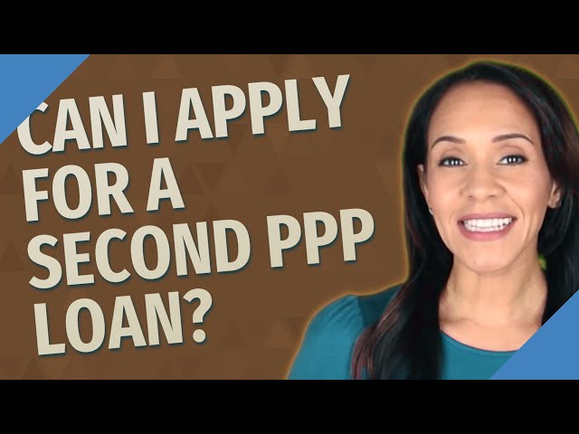 When Can I Apply For a Second PPP Loan?