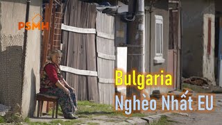 Bulgari - Đất Nước Nghèo Nhất Liên Minh Châu Âu EU