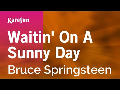 Karaoke Waitin' On A Sunny Day - Bruce Springsteen * - UCbqcG1rdt9LMwOJN4PyGTKg