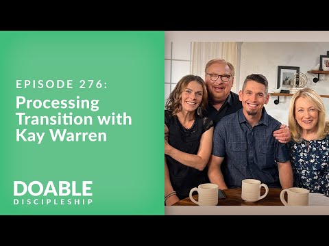 Episode 276: Processing Transition with Kay Warren
