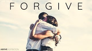 FORGIVE - Inspirational & Motivational Video