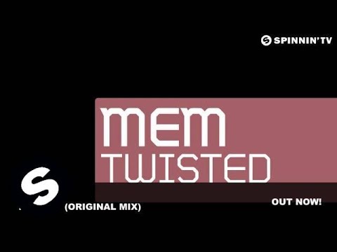 MEM -Twisted (Original Mix) - UCpDJl2EmP7Oh90Vylx0dZtA