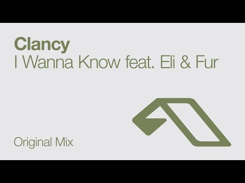 Clancy feat.  Eli & Fur - I Wanna Know - UCbDgBFAketcO26wz-pR6OKA