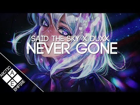 Said The Sky & Kerli - Never Gone (Duxx Edit) | Future Bass - UCpEYMEafq3FsKCQXNliFY9A