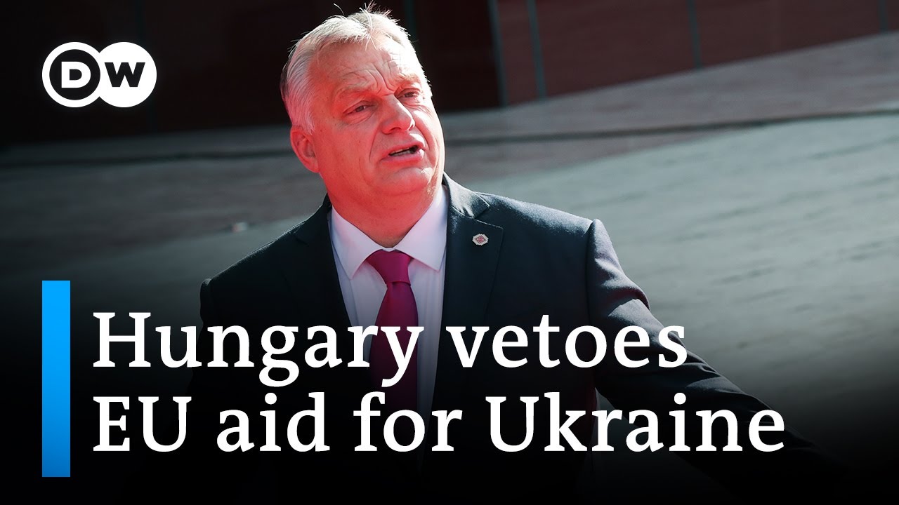 Hungary vetoes European aid package for Ukraine | DW News