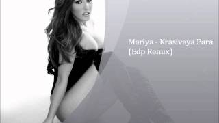 Mariya - Krasivaya Para (Edp Remix)
