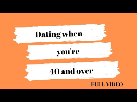 Dating when you're 40 and over (Full video)