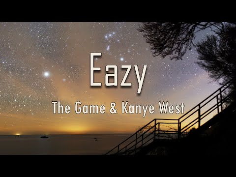 The Game, Kanye West - Eazy (Lyrics) | fantastic lyrics
