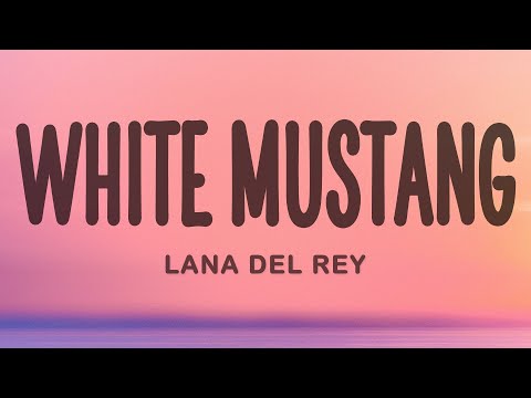 Lana Del Rey - White Mustang