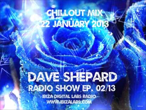 Chillout Electronic - Dave Shepard @ Ibiza Digital Labs Radio - UC9x0mGSQ8PBABq-78vsJ8aA