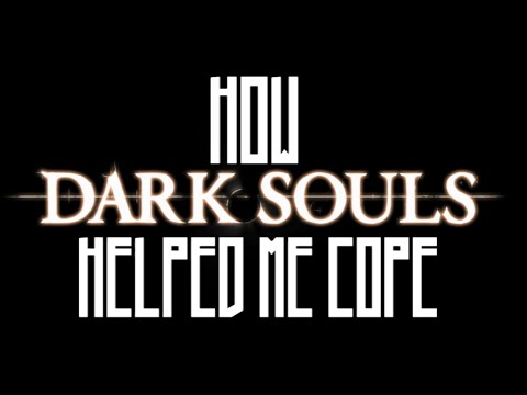 Dark Souls Helped Me Cope With Suicidal Depression - UCPlWv88ZRMxCcK3BGjrX7ew