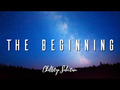 The Beginning | Chillstep Selection 2019 - UCJ-DCKo6g07dtJJhjbkJtXA