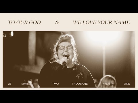 To Our God + We Love Your Name - Hannah Waters