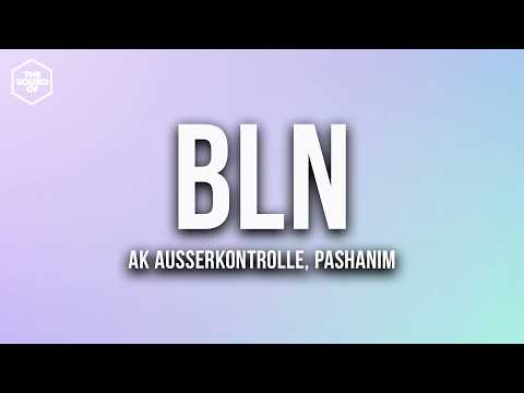 AK AUSSERKONTROLLE x PASHANIM - BLN (Lyric Video)