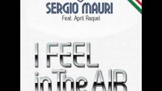 Sergio Mauri Feat. April Raquel - I Feel In The Air