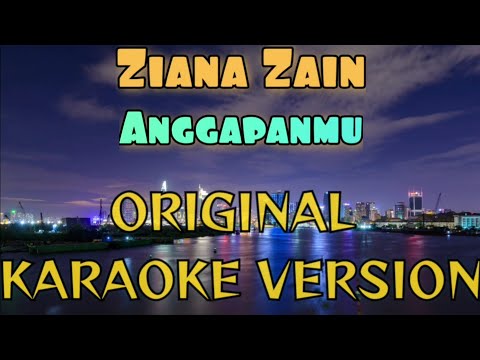 Ziana Zain - Anggapanmu Karaoke