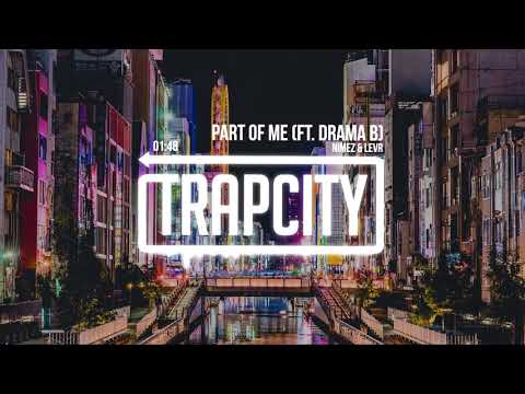 Nimez & LEVR - Part Of Me (ft. Drama B) - UC65afEgL62PGFWXY7n6CUbA