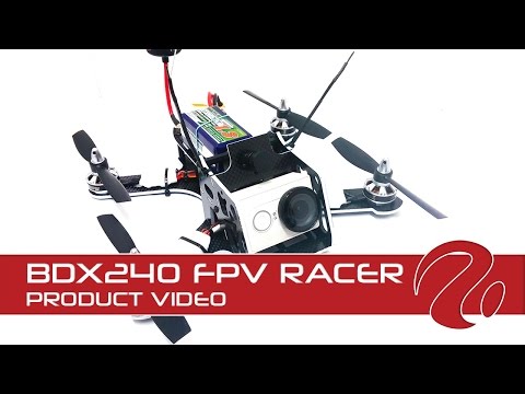 BDX240 FPV RACER - PRODUCT VIDEO - UCg2B7U8tWL4AoQZ9fyFJyVg