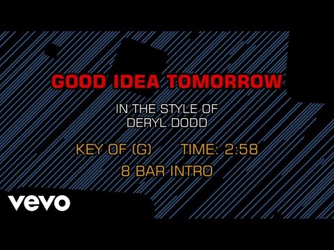 Deryl Dodd - Good Idea Tomorrow (Karaoke) - UCQHthJbbEt6osR39NsST13g