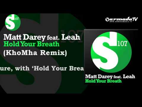 Matt Darey feat. Leah - Hold Your Breath (KhoMha Remix) - UCGZXYc32ri4D0gSLPf2pZXQ