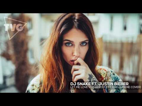 DJ Snake ft. Justin Bieber - Let Me Love You (Roostz ft. Eric Lumiere Cover) - UCxH0sQJKG6Aq9-vFIPnDZ2A