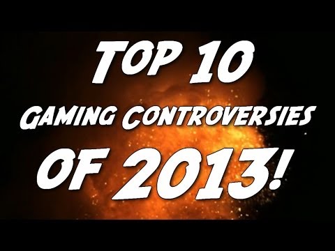 Top 10 Gaming Controversies of 2013! - UCsgv2QHkT2ljEixyulzOnUQ