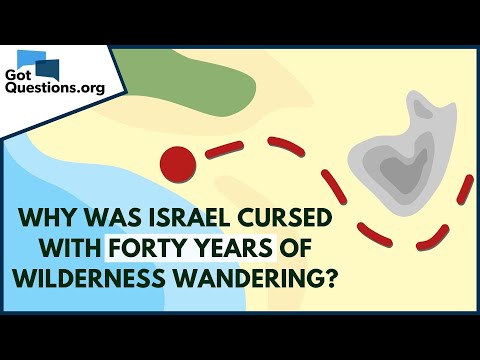 Why was Israel cursed with forty years of wilderness wandering?