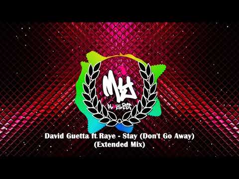 David Guetta ft Raye - Stay (Don't Go Away) (Extended Mix)